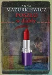 Poszło w diabły - Anna Mazurkiewicz