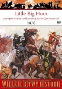 Little Big Horn 1876. Zwycięstwo Indian nad kawalerią Stanów Zjednoczonych - Peter Panzeri