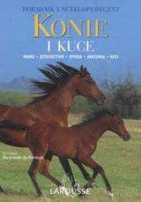 Konie i kuce. Poradnik encyklopedyczny - Bertranda Perthuis