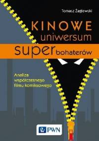 Kinowe uniwersum superbohaterów - Tomasz Żaglewski