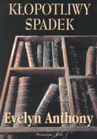 Kłopotliwy spadek - Evelyn Anthony