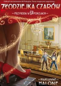 Złodziejka Czarów. Przygoda w 68 pokojach - Marianne Malone
