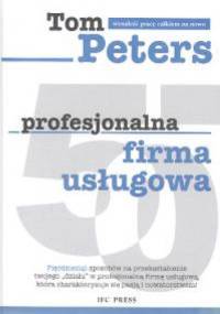 Profesjonalna Firma Usługowa 50 - Tom Peters