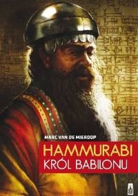 Hammurabi. Król Babilonu - Marc van de Mieroop