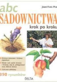 ABC sadownictwa. Krok po kroku - Jean-Yves Prat