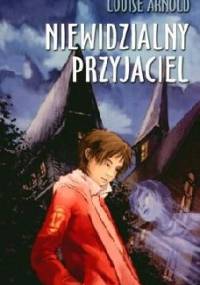 Niewidzialny Przyjaciel - Louise Arnold