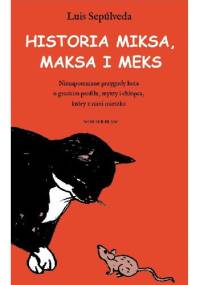Historia Miksa, Maksa i Meks - Luis Sepulveda
