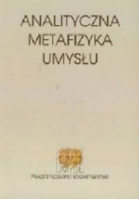 Analityczna metafizyka umysłu: najnowsze kontrowersje - Robert Poczobut, Marcin Miłkowski