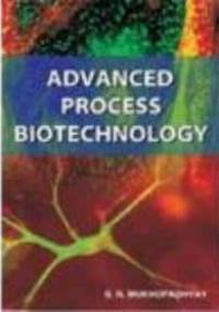Advanced Process Biotechnology - S. N. Mukhopadhyay