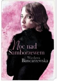 Noc nad Samborzewem - Wiesława Bancarzewska