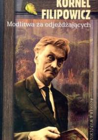 Modlitwa za odjeżdżających - Kornel Filipowicz