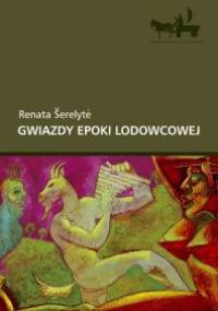 Gwiazdy epoki lodowcowej - Renata Šerelytė
