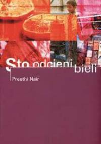Sto odcieni bieli - Preethi Nair
