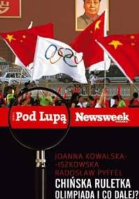 Chińska ruletka. Olimpiada i co dalej? - Joanna Kowalska-Iszkowska, Radosław Pyffel