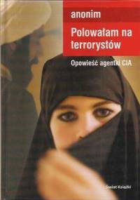 Anonim - Polowałam na terrorystów. Opowieść agentki CIA [Audiobook PL]