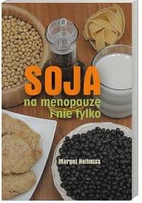 Soja na menopauzę i nie tylko - Margot Hellmiss