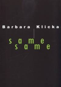 Same, same - Barbara Klicka