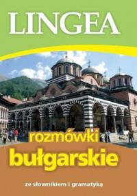 Rozmówki bułgarskie ze słownikiem i gramatyką - praca zbiorowa