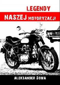Legendy naszej motoryzacji - Aleksander Sowa