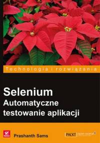Selenium. Automatyczne testowanie aplikacji - Sams Prashanth