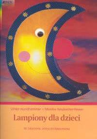 Lampiony dla dzieci - Hundhammer Ulrike, Monika Neubacher-Fesser