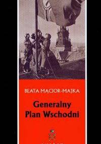 Generalny Plan Wschodni - B. Mącior-Majka