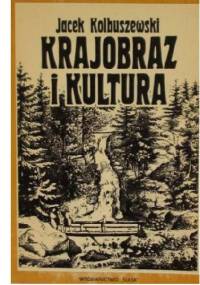Krajobraz i kultura - Jacek Kolbuszewski
