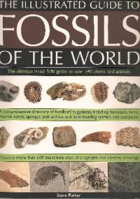 The Illustrated Guide to Fossils of the World - Steve Parker
