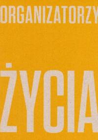 Organizatorzy życia - praca zbiorowa