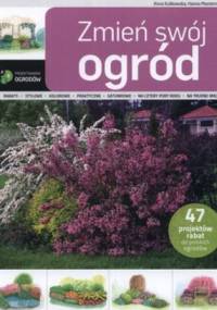 Zmień swój ogród - Hanna Masternak, Anna Kulikowska
