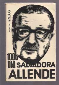1000 dni Salvadora Allende - Zdzisław Antos