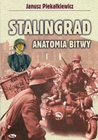 Stalingrad. Anatomia bitwy - Janusz Piekałkiewicz