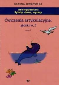 Ćwiczenia artykulacyjne głoski W, F. Zeszyt 9 - Bożena Senkowska