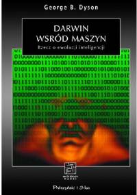 Darwin wśród maszyn. Rzecz o ewolucji inteligencji - George Dyson