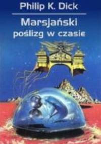 Marsjański poślizg w czasie - Philip K. Dick