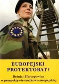 Europejski protektorat? Bośnia i Hercegowina w perspektywie środkowoeuropejskiej - Mateusz Gniazdowski