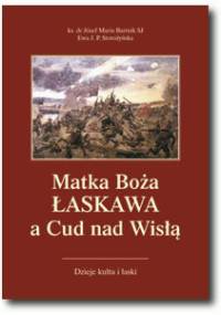 Matka Boża Łaskawa a Cud nad Wisłą - ks. dr Józef Maria Bartnik SJ, Ewa J. P. Storożyńska