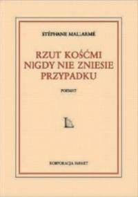 Rzut kośćmi nigdy nie zniesie przypadku - Stéphane Mallarmé