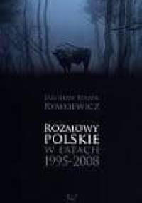 Rozmowy polskie w latach 1995-2008 - Jarosław Marek Rymkiewicz