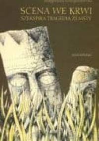 Scena we krwi. Szekspira tragedia zemsty - Małgorzata Grzegorzewska