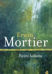 Pieśni bełkotu - Erwin Mortier