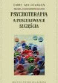 Psychoterapia a poszukiwanie szczęścia - Emmy van Deurzen