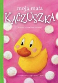 Moja mała kaczuszka - Agnieszka Sobich