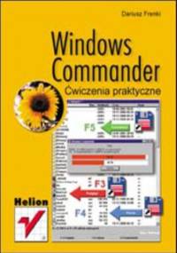 Windows Commander. Ćwiczenia praktyczne - Dariusz Frenki