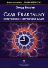Czas fraktalny - Gregg Braden