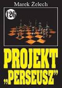 Projekt "Perseusz" - Marek Żelech