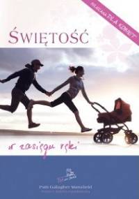 Świętość w zasięgu ręki - Patti Gallagher Mansfield