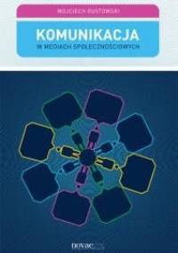 Komunikacja w mediach społecznościowych - Wojciech Gustowski