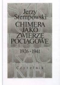 Chimera jako zwierzę pociągowe: 1926-1941 - Jerzy Stempowski