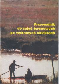 Narwiański Park Narodowy. Przewodnik do zajęć terenowych po wybranych obiektach